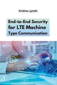 Cover image for End-to-End Security for LTE Machine Type Communication