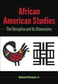 Cover image for African American Studies: The Discipline and Its Dimensions