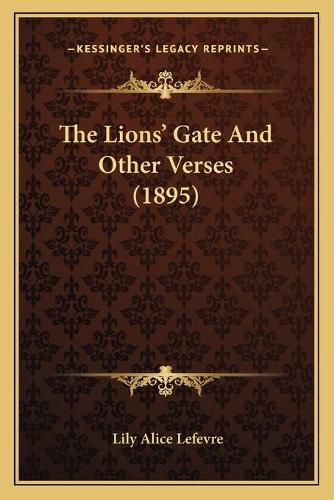 Cover image for The Lions' Gate and Other Verses (1895)