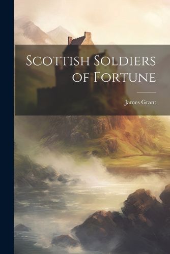 Cover image for Scottish Soldiers of Fortune