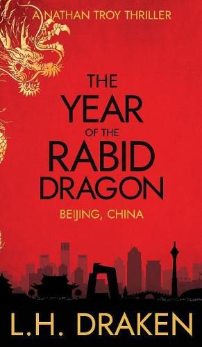 Cover image for The Year of the Rabid Dragon: A Beijing, China Thriller