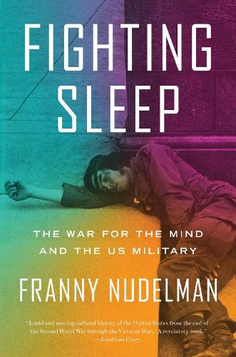 Cover image for Fighting Sleep: The War for the Mind and the US Military