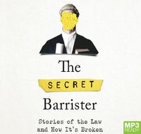 Cover image for The Secret Barrister: Stories of the Law and How It's Broken