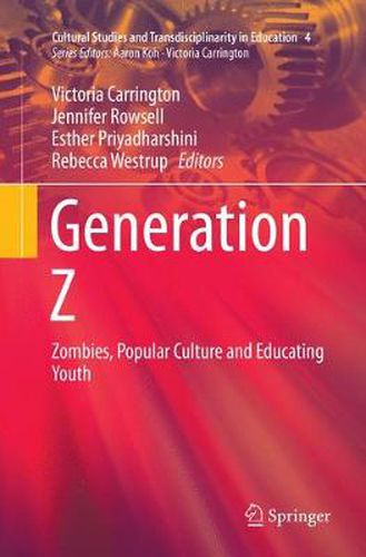 Cover image for Generation Z: Zombies, Popular Culture and Educating Youth