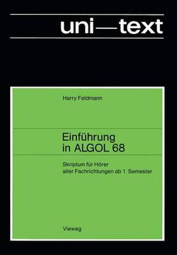 Cover image for Einfuhrung in ALGOL 68: Skriptum Fur Hoerer Aller Fachrichtungen AB 1. Semester