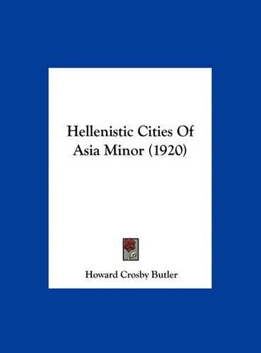 Cover image for Hellenistic Cities of Asia Minor (1920)