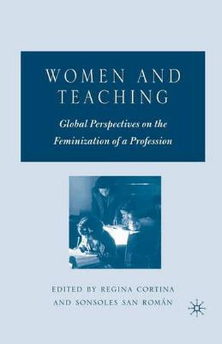 Cover image for Women and Teaching: Global Perspectives on the Feminization of a Profession