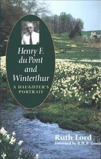 Cover image for Henry F. du Pont and Winterthur: A Daughter"s Portrait