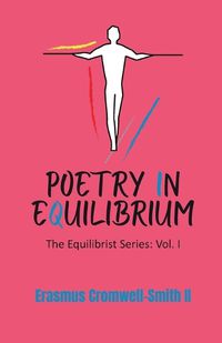 Cover image for Poetry in Equilibrium: The Equilibrist Series Vol. IV