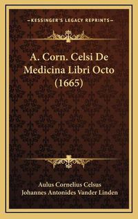 Cover image for A. Corn. Celsi de Medicina Libri Octo (1665)