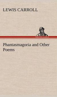 Cover image for Phantasmagoria and Other Poems