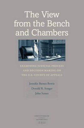 Cover image for The View from the Bench and Chambers: Examining Judicial Process Making on the U.S. Courts of Appeals