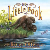 Cover image for My Little Book of River Otters (My Little Book Of...)