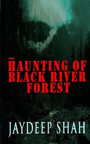 Cover image for The Haunting of Black River Forest (A Horror Adventure Short Story)