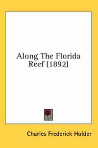 Cover image for Along the Florida Reef (1892)