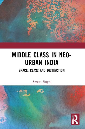 Cover image for The Middle Class in Neo-Urban India