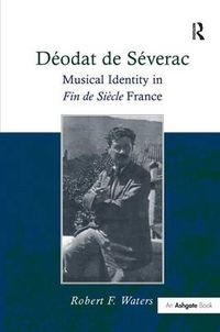 Cover image for Deodat de Severac: Musical Identity in Fin de Siecle France