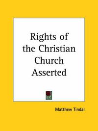 Cover image for Rights of the Christian Church Asserted (1707)