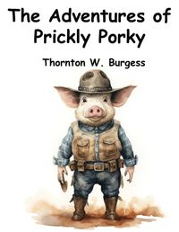 Cover image for The Adventures of Prickly Porky