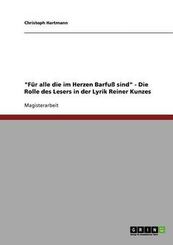 Cover image for Fur alle die im Herzen Barfuss sind - Die Rolle des Lesers in der Lyrik Reiner Kunzes