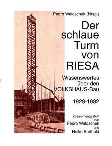 Cover image for Der schlaue Turm von RIESA: Wissenswertes uber den VOLKSHAUS-Bau