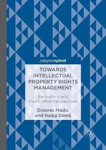 Cover image for Towards Intellectual Property Rights Management: Back-office and Front-office Perspectives