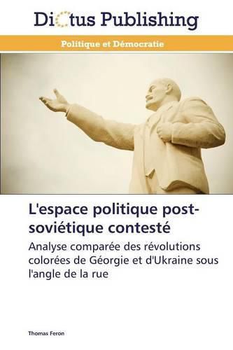 Cover image for L'Espace Politique Post-Sovietique Conteste