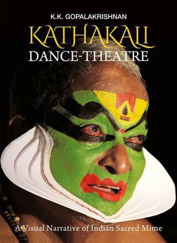 Cover image for Kathakali Dance-Theatre: A Visual Narrative of Indian Sacred Mime