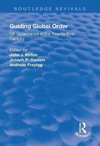 Cover image for Guiding Global Order: G8 Governance in the Twenty-First Century