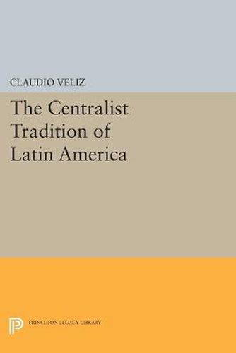 Cover image for The Centralist Tradition of Latin America