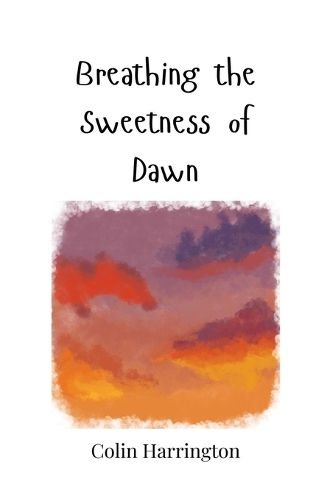 Cover image for Breathing the Sweetness of Dawn