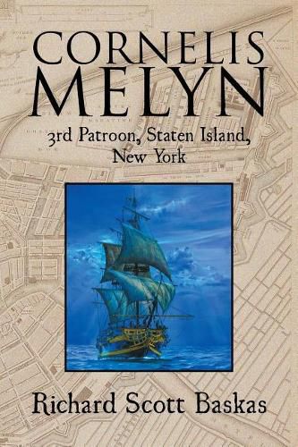 Cover image for Cornelis Melyn: 3rd Patroon, Staten Island, New York