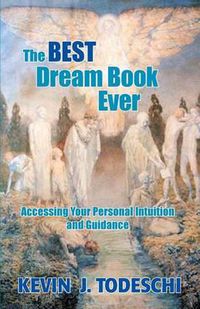 Cover image for The Best Dream Book Ever: Accessing Your Personal Intuition and Guidance