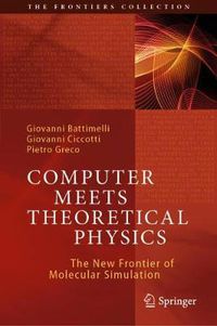 Cover image for Computer Meets Theoretical Physics: The New Frontier of Molecular Simulation