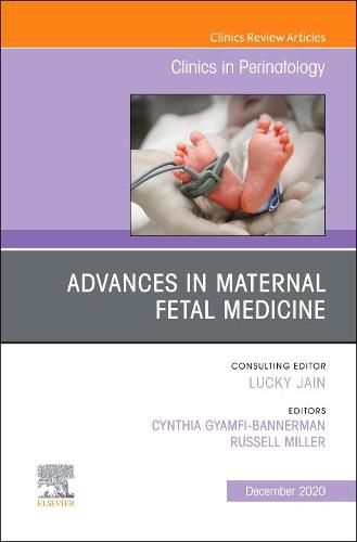 Cover image for Advances in Maternal Fetal Medicine, An Issue of Clinics in Perinatology