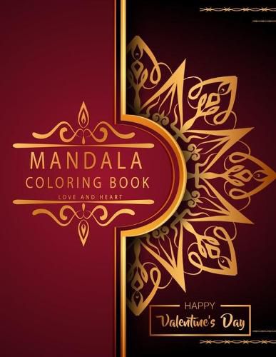 Cover image for Mandala Coloring Book: Love And Heart - Valentine's Day Edition - Romantic Luxury Mandalas - Adult Coloring Book - An emotional coloring experience!