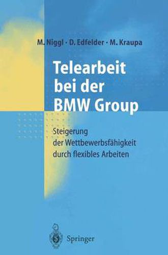 Cover image for Telearbeit Bei Der BMW Group: Steigerung Der Wettbewerbsfahigkeit Durch Flexibles Arbeiten