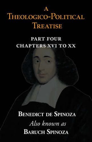 A Theologico-Political Treatise Part IV (Chapters XVI to XX)