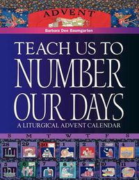 Cover image for Teach Us to Number Our Days: A Liturgical Advent Calendar