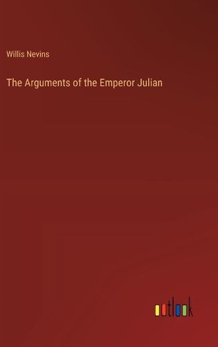 Cover image for The Arguments of the Emperor Julian