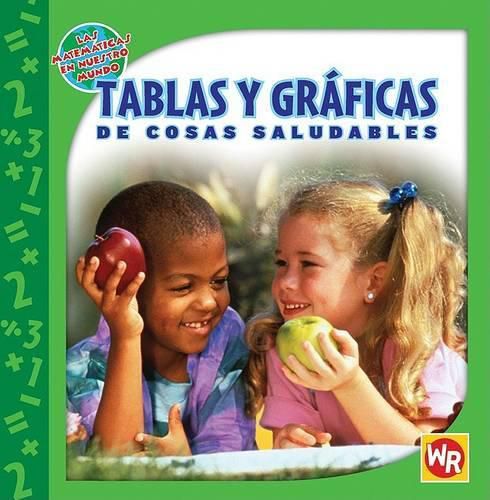 Cover image for Tablas Y Graficas de Cosas Saludables (Tables and Graphs of Healthy Things)