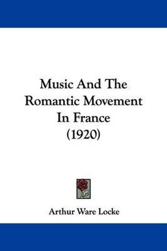 Cover image for Music and the Romantic Movement in France (1920)