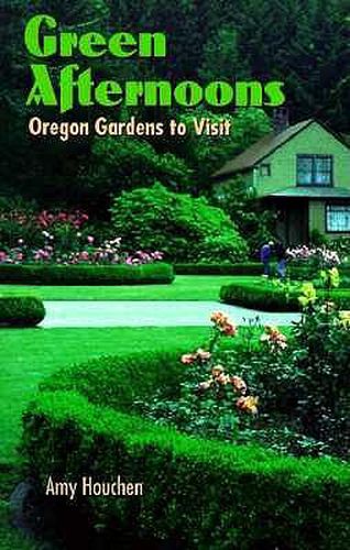 Green Afternoons: Oregon Gardens to Visit