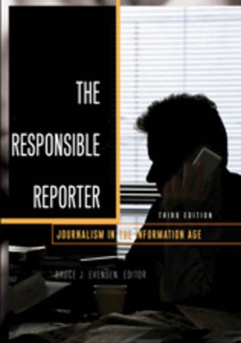 Cover image for The Responsible Reporter: Journalism in the Information Age