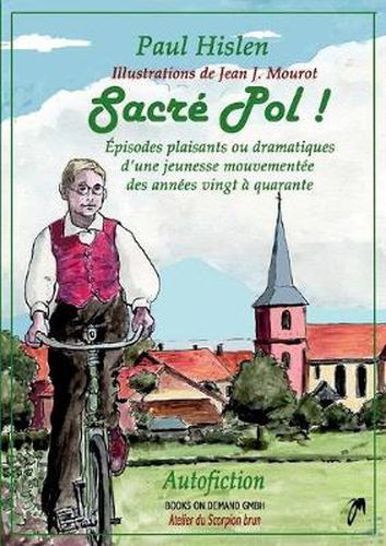 Cover image for Sacre Pol !: Episodes plaisants ou dramatiques d'une jeunesse mouvementee des annees vingt a quarante