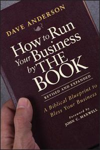 Cover image for How to Run Your Business by THE BOOK: A Biblical Blueprint to Bless Your Business