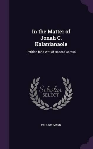 Cover image for In the Matter of Jonah C. Kalanianaole: Petition for a Writ of Habeas Corpus