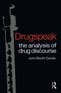 Cover image for Drugspeak: The Analysis of Drug Discourse