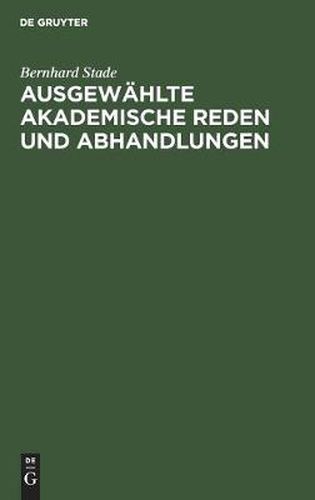 Cover image for Ausgewahlte akademische Reden und Abhandlungen