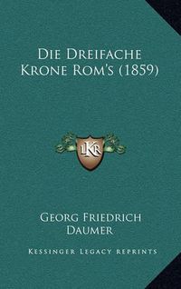 Cover image for Die Dreifache Krone ROM's (1859)